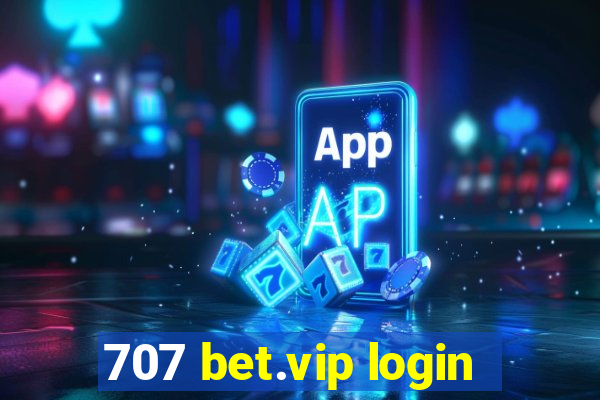 707 bet.vip login